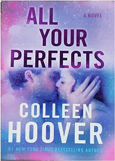 All Your Perfects: A Novel by Colleen Hoover