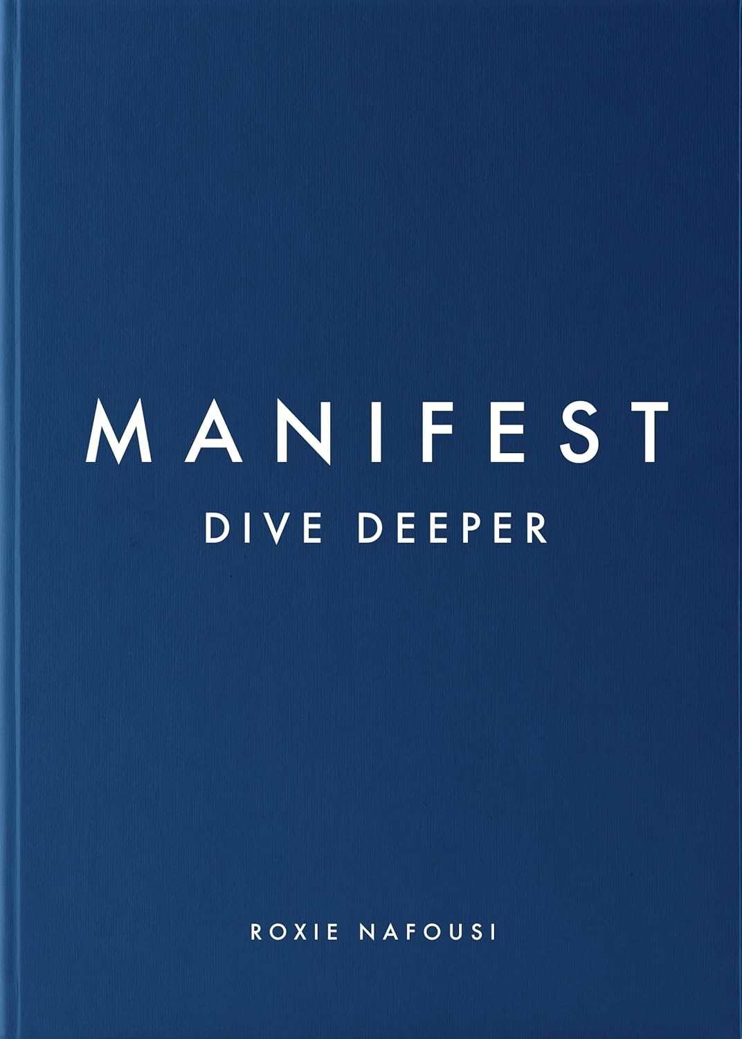 Dive Deeper :Manifest by Roxie Nafousi