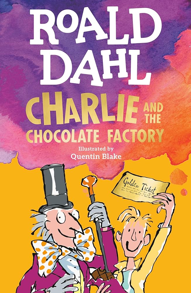 Charlie and the chocolate factory by Roald Dahl