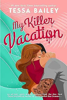 My Killer Vacation by Tessa Bailey