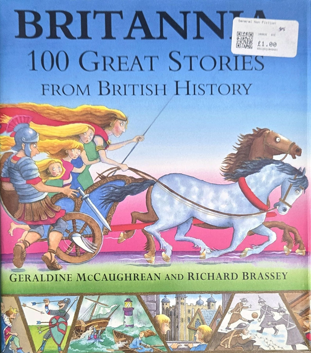 Britannia: 100 Great Stories from British History by Geraldine McCaughrean (Author)
