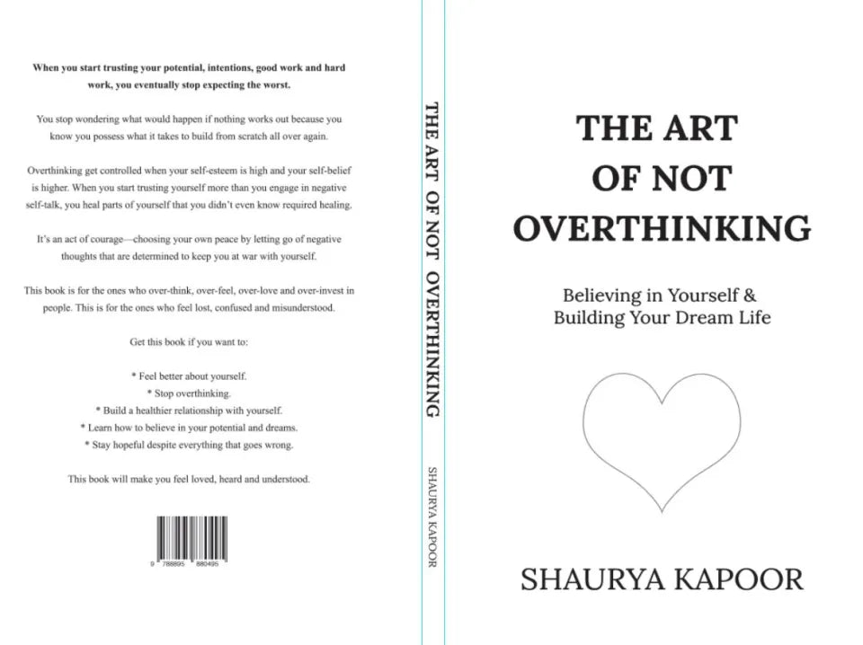 The Art of Not Overthinking by Shaurya Kapoor